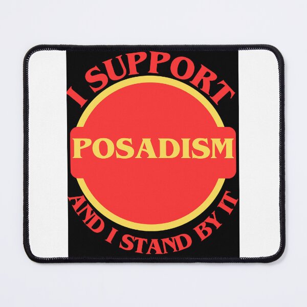 Item preview, I Support Posadism And I Stand By It designed and sold by CraftTee.