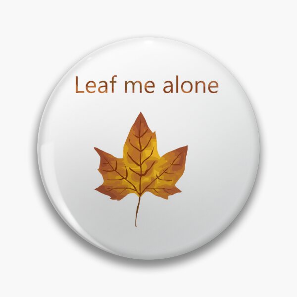 Item preview, Leaf me alone designed and sold by BobobDesign.
