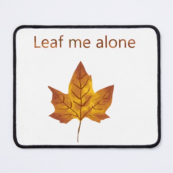Item preview, Leaf me alone designed and sold by BobobDesign.