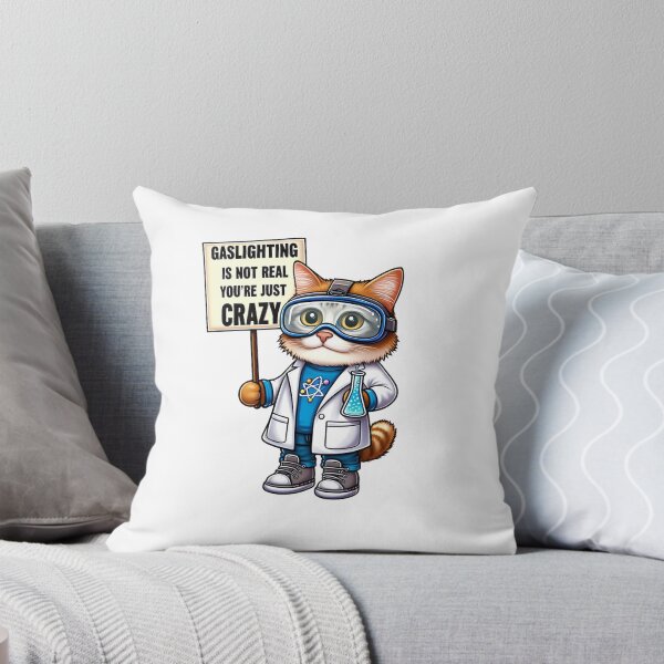 Item preview, Gaslighting Is Not Real You're Just Crazy I Love Gaslighting Funny Cat Sayings  designed and sold by SlocifieShop.