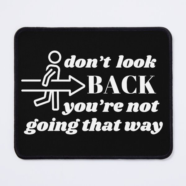 Item preview, don't look back you're not going that way designed and sold by Ninonova-shop.
