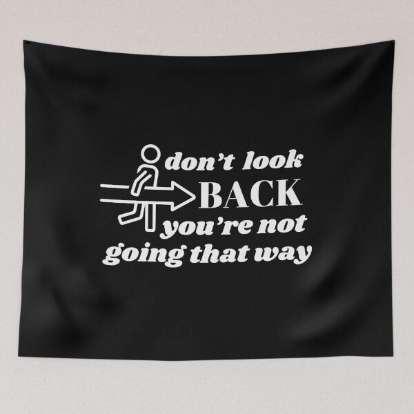 Item preview, don't look back you're not going that way designed and sold by Ninonova-shop.