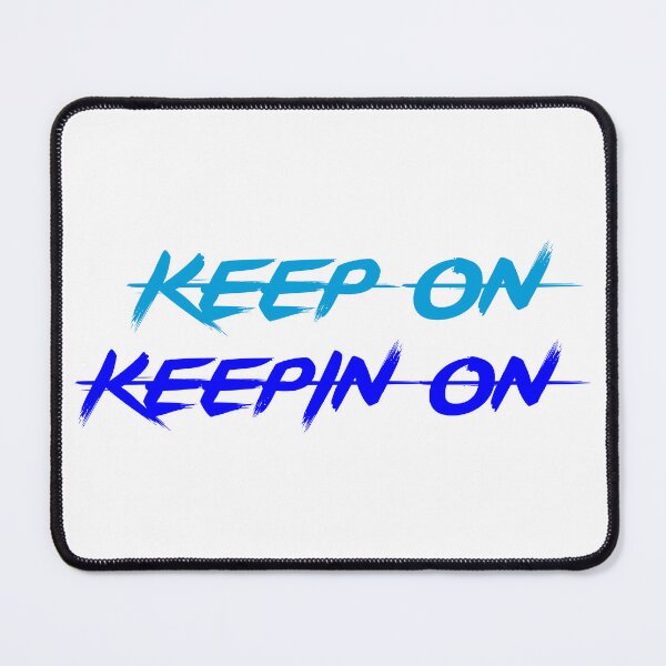 Item preview, keep on keepin on designed and sold by 101univers.