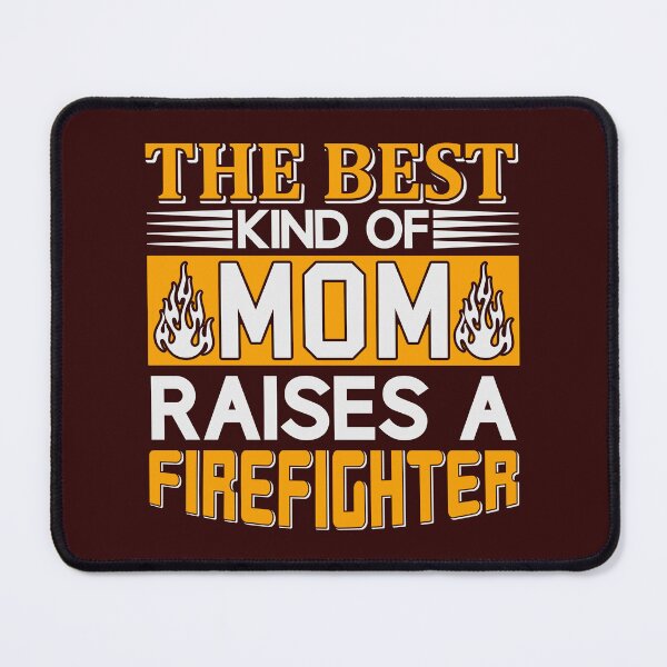 Item preview, The best Kind of Mom Raises a Firefighter designed and sold by T-ShirtPoint.