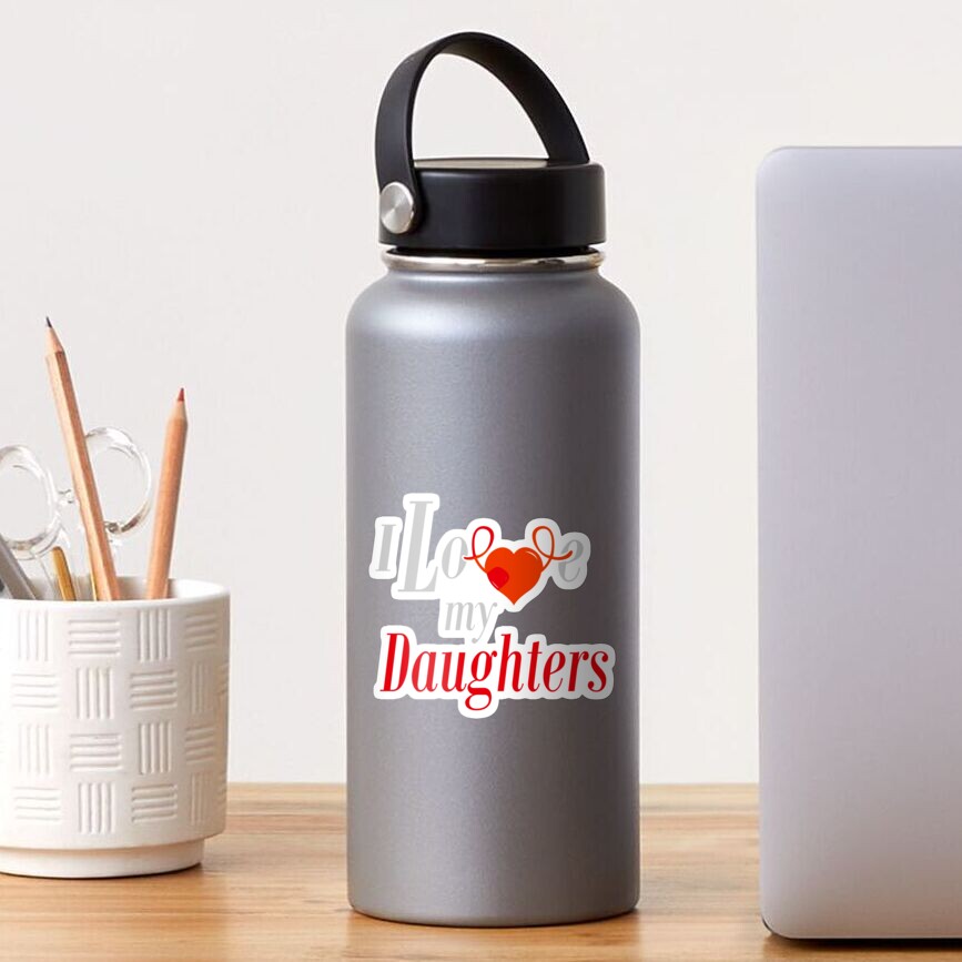 I Love My Daughters Sticker For Sale By Rebrose Redbubble 