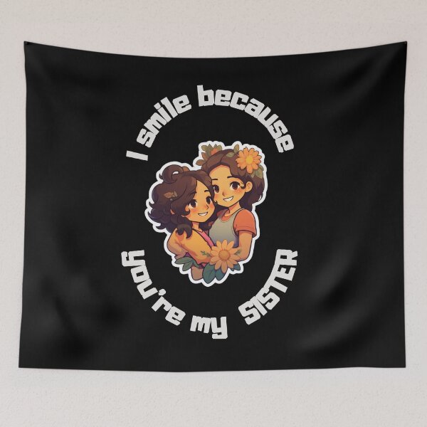 Item preview,  I Smile Because You're My Sister designed and sold by LuNkyRose.