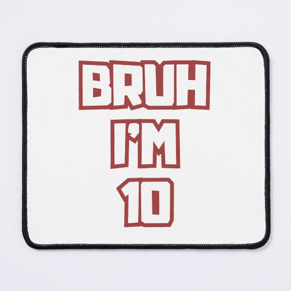 Item preview, Bruh Im 10 Year Old designed and sold by AdaMazingDesign.