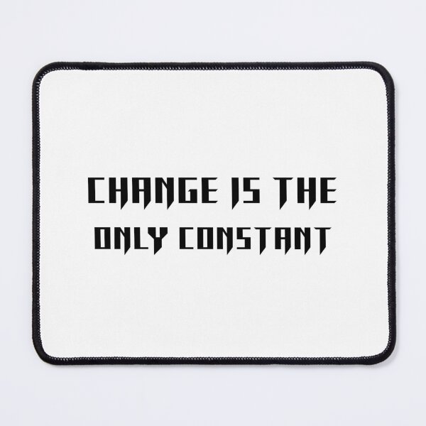 Item preview, CHANGE IS THE ONLY CONSTANT designed and sold by 101univers.