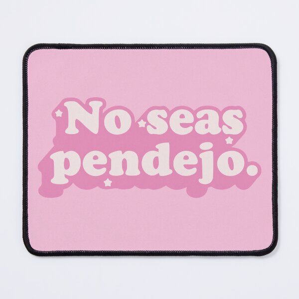 Item preview, No seas pendejo (you are my friend) designed and sold by LatinaVibe.