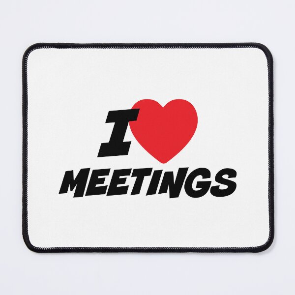 Item preview, I Love Meetings designed and sold by PaulSDesign.
