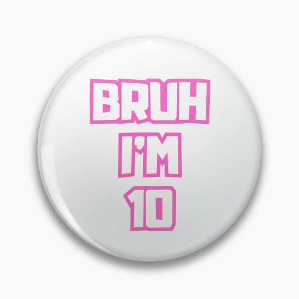 Item preview, Bruh Im 10 Year Old designed and sold by AdaMazingDesign.