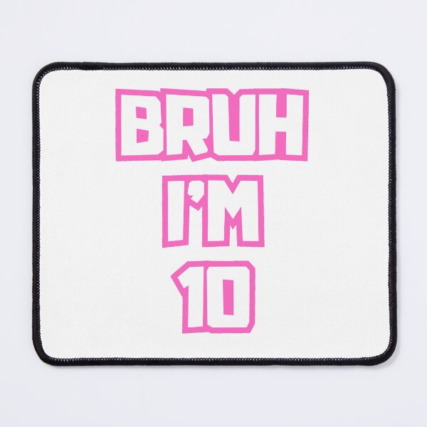 Item preview, Bruh Im 10 Year Old designed and sold by AdaMazingDesign.