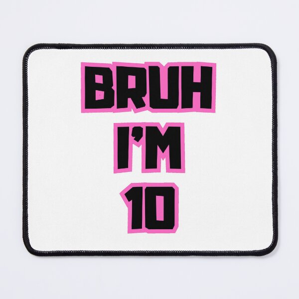 Item preview, Bruh Im 10 Year Old designed and sold by AdaMazingDesign.