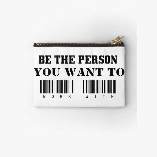 Item preview, Be the person you want to work with designed and sold by 101univers.