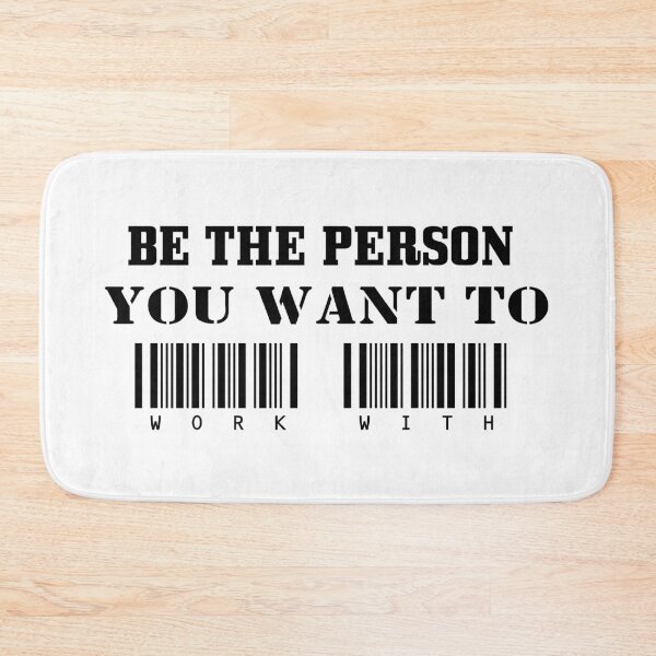 Item preview, Be the person you want to work with designed and sold by 101univers.