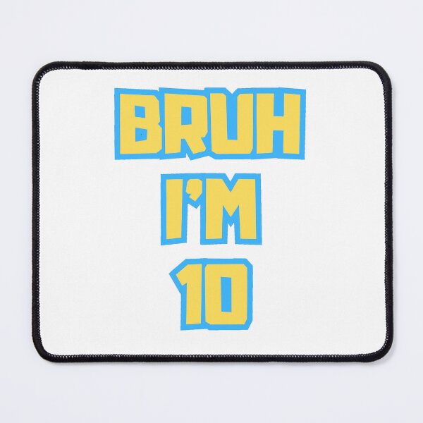 Item preview, Bruh Im 10 Year Old designed and sold by AdaMazingDesign.