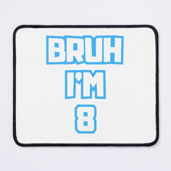 Item preview, Bruh Im 8 Year Old designed and sold by AdaMazingDesign.