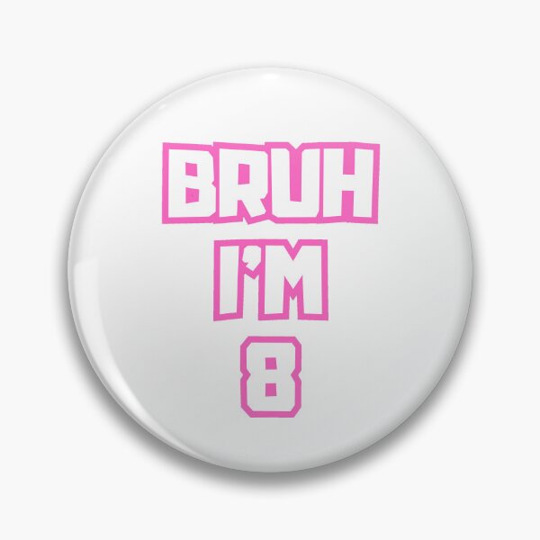 Item preview, Bruh Im 8 Year Old designed and sold by AdaMazingDesign.