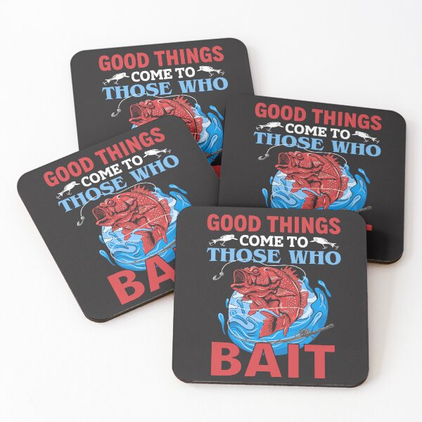 Item preview, Good Things Come To Those Who Bait designed and sold by T-ShirtPoint.