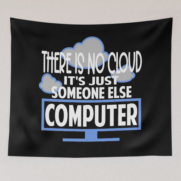 Item preview, There is no cloud just someone else computer designed and sold by Colorfulman.