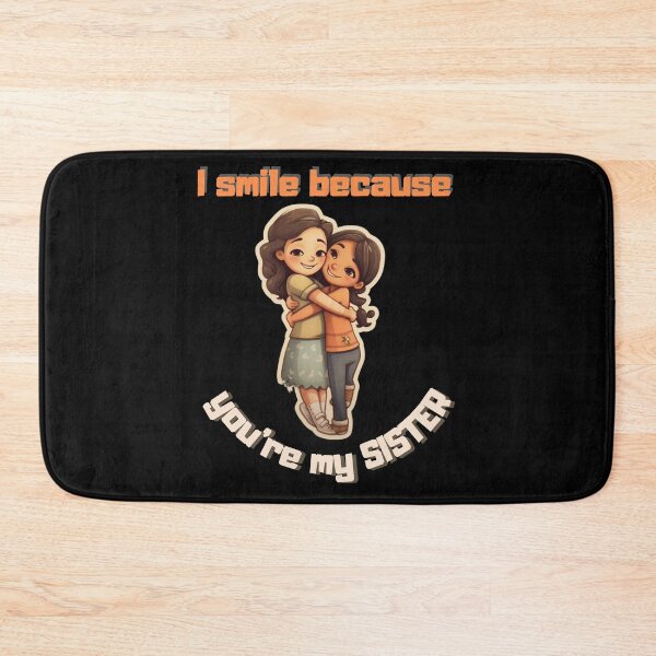 Item preview, I Smile Because You're My Sister, Radiant Joy: Cherishing Sisterhood designed and sold by LuNkyRose.