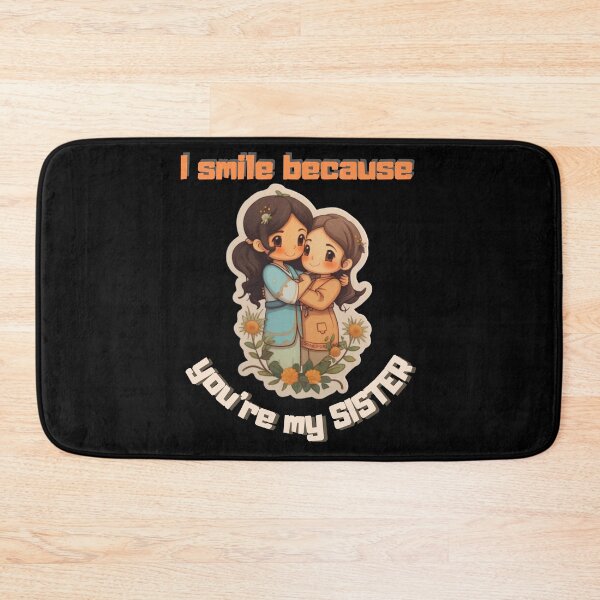 Item preview, I Smile Because You're My Sister, Radiant Joy: Cherishing Sisterhood designed and sold by LuNkyRose.