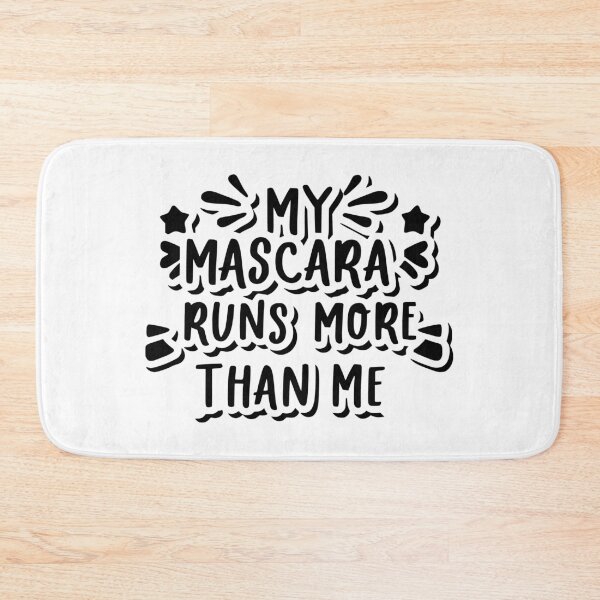 Item preview, My mascara runs more than me designed and sold by EmeraldeaArt.