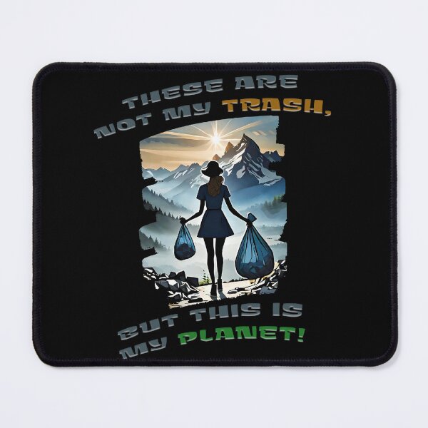 Item preview, Eco Warrior's Resolve: Not My Trash, Our Planet designed and sold by PapaMikeCrafts.