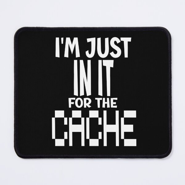 Item preview, Im just in it for the Cache designed and sold by Colorfulman.