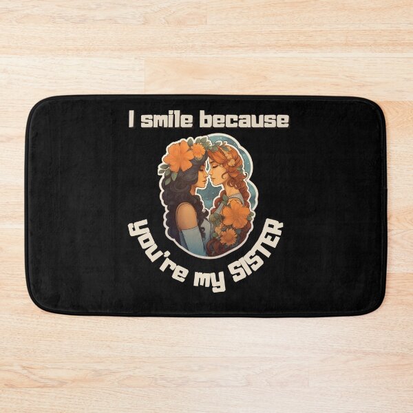 Item preview, I Smile Because You're My Sister, Radiant Joy: Cherishing Sisterhood designed and sold by LuNkyRose.