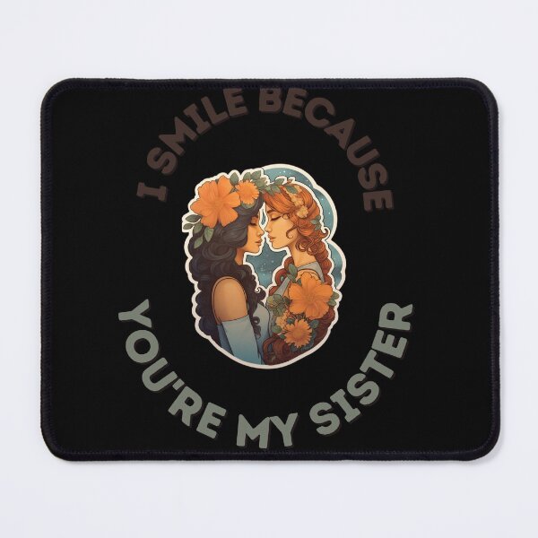 Item preview, I Smile Because You're My Sister, Radiant Joy: Cherishing Sisterhood designed and sold by LuNkyRose.