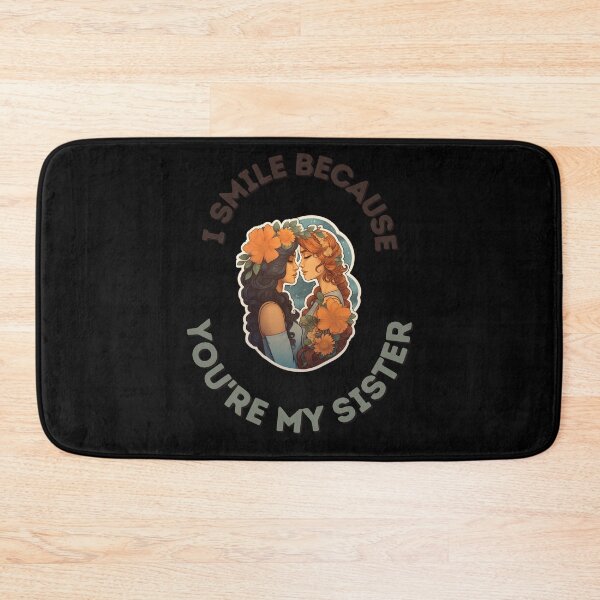 Item preview, I Smile Because You're My Sister, Radiant Joy: Cherishing Sisterhood designed and sold by LuNkyRose.