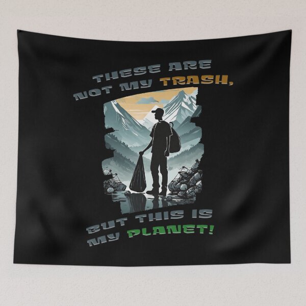 Item preview, Eco Warrior's Resolve: Not My Trash, Our Planet designed and sold by PapaMikeCrafts.