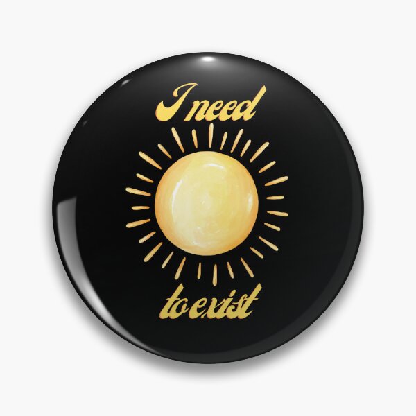 Item preview, I need sun to exist designed and sold by annonthemoon.