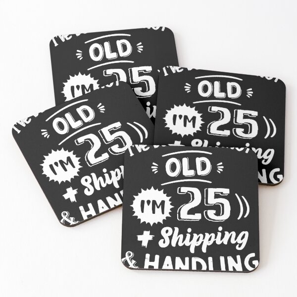 Item preview, I've decided im not old i'm 25 plus shipping and handling funny quotes designed and sold by sami david ⭐⭐⭐⭐⭐.