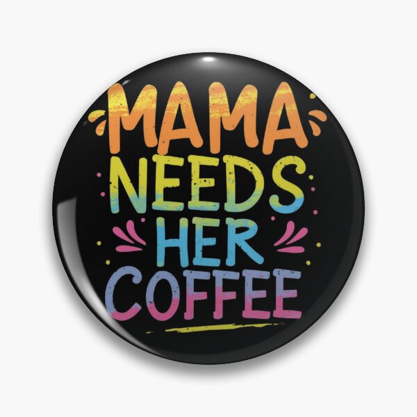 Item preview, Mama needs her coffee, funny mum slogan designed and sold by wittyprinttop.