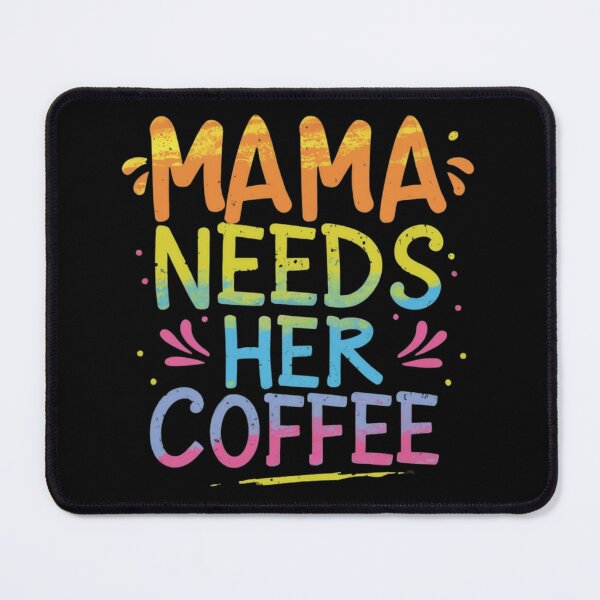 Item preview, Mama needs her coffee, funny mum slogan designed and sold by wittyprinttop.