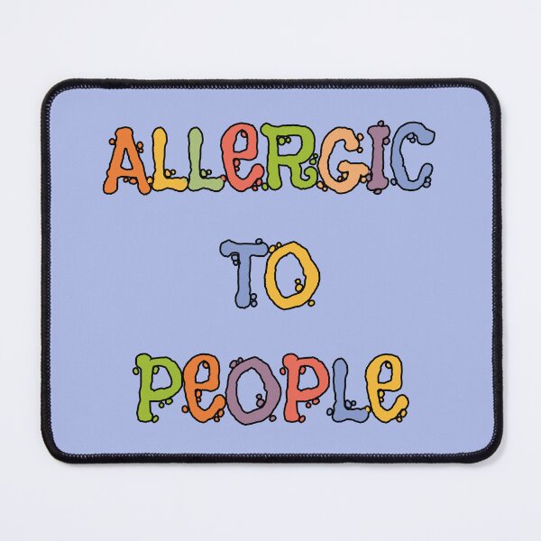 Item preview, Allergic To People - Funny Allergic Sarcastic Joke designed and sold by WIZECROW.
