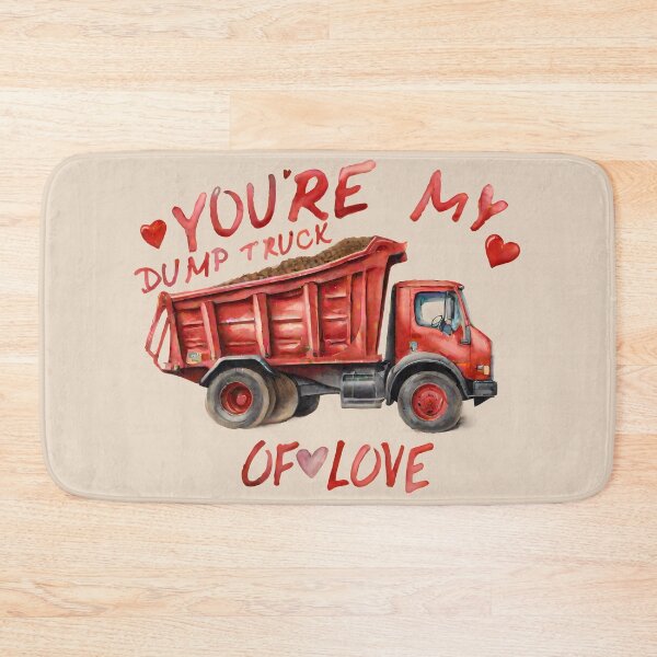 Item preview, You're my dump truck of love designed and sold by @ndrys.