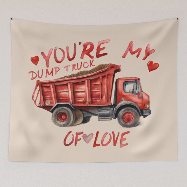 Item preview, You're my dump truck of love designed and sold by @ndrys.