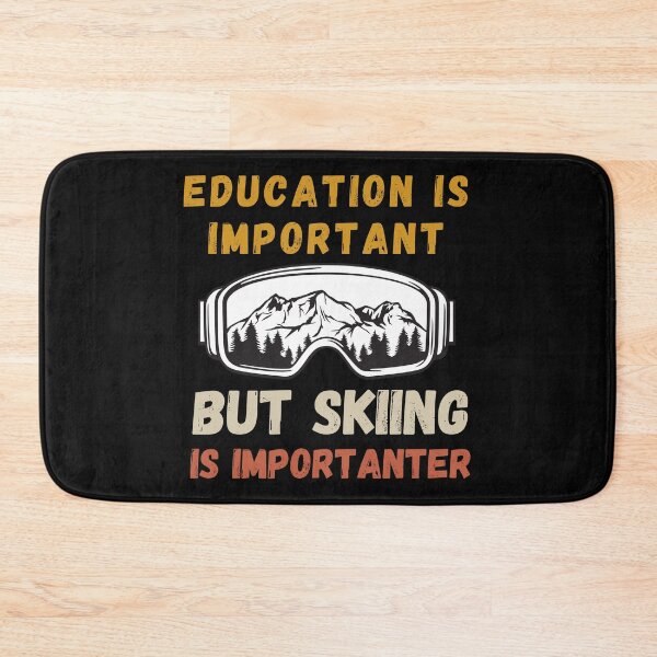 Item preview, Education is Important but Skiing is Importanter Funny Ski Lover designed and sold by NaaEchDesign ⭐⭐⭐⭐⭐.