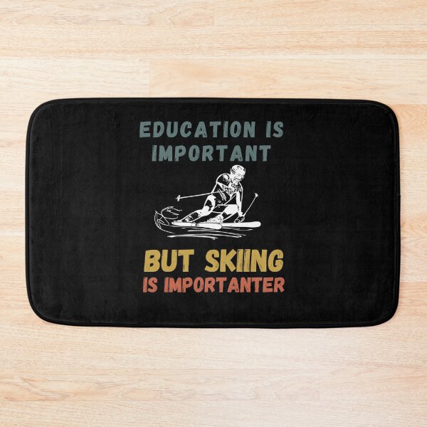 Item preview, Education is Important but Skiing is Importanter Funny Ski Lover designed and sold by NaaEchDesign ⭐⭐⭐⭐⭐.