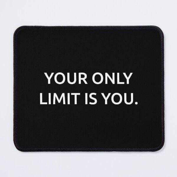 Item preview, Your only limit is you. designed and sold by IMCDT.