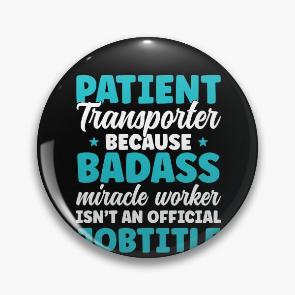 Item preview, Patient Transporter Badass Miracle Worker Funny designed and sold by BlueBerry-Pengu.