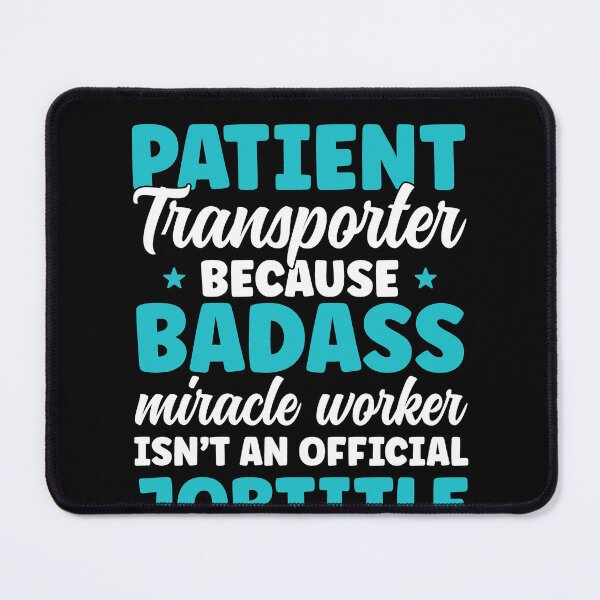 Item preview, Patient Transporter Badass Miracle Worker Funny designed and sold by BlueBerry-Pengu.