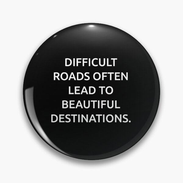 Item preview, Difficult roads often lead to beautiful destinations. designed and sold by IMCDT.