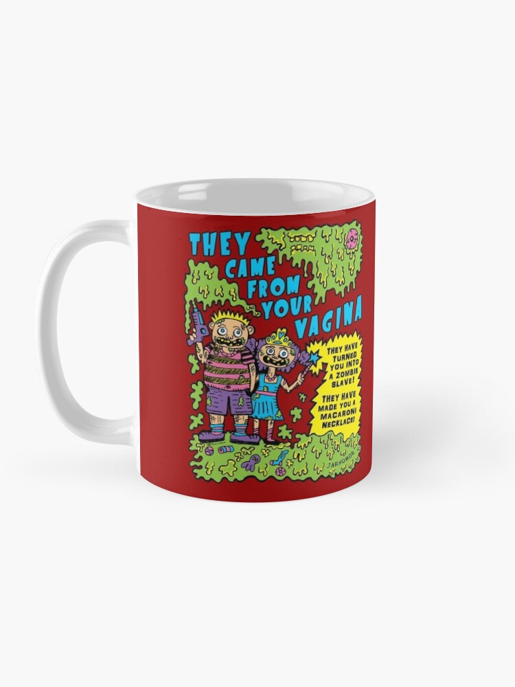 Alternate view of They Came From Your Vagina Mug