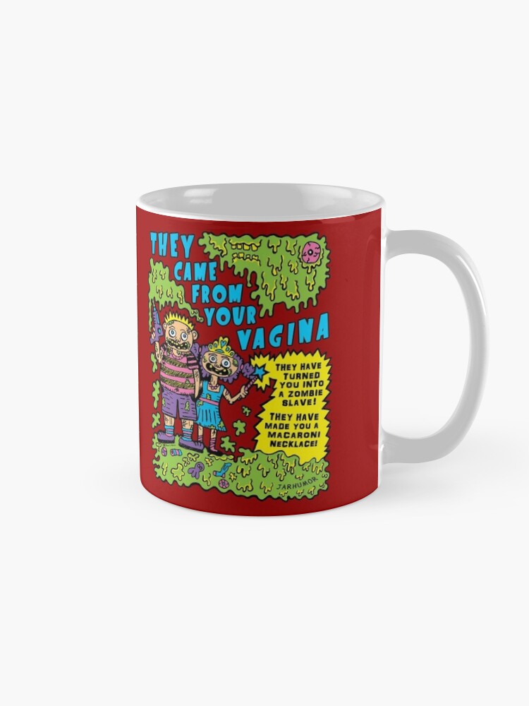 Alternate view of They Came From Your Vagina Mug