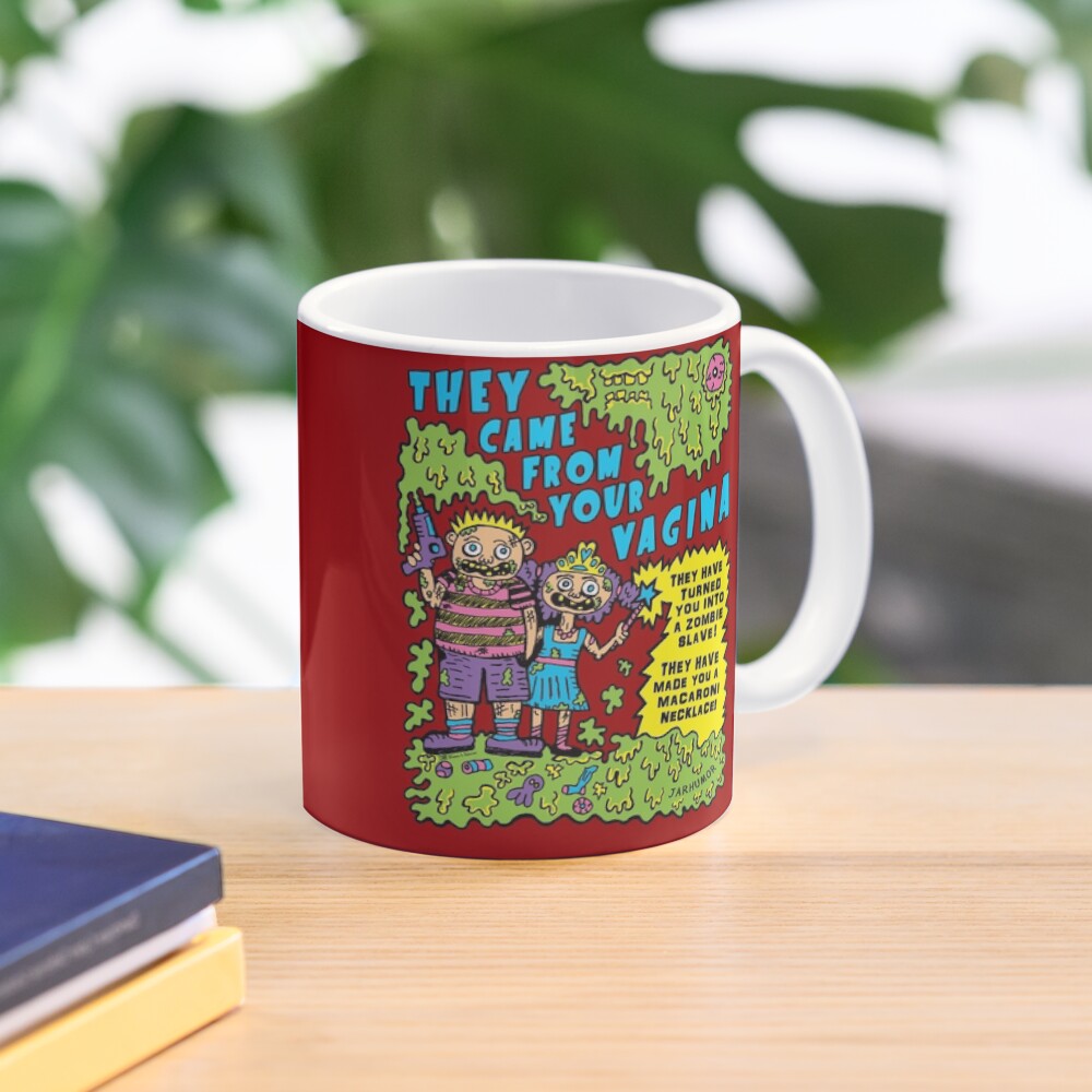 They Came From Your Vagina Mug