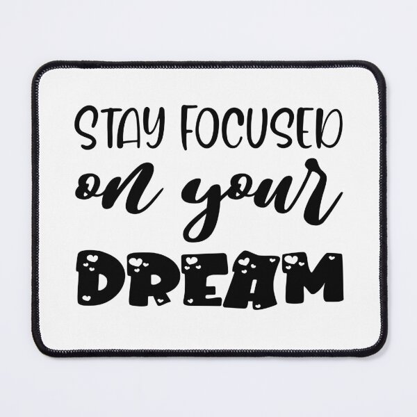 Item preview, Stay Focused on your Dream designed and sold by Funky Fibers.